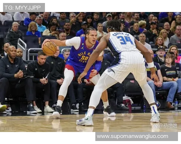 魔术vs掘金前瞻：魔术背靠背作战，约基奇带队力争连胜